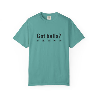 Got Balls? Tee