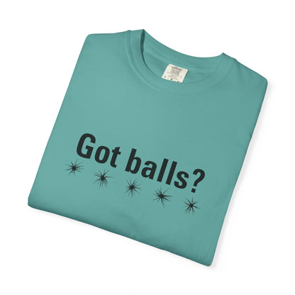 Got Balls? Tee