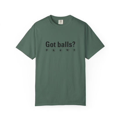 Got Balls? Tee
