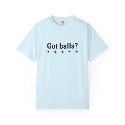 Got Balls? Tee