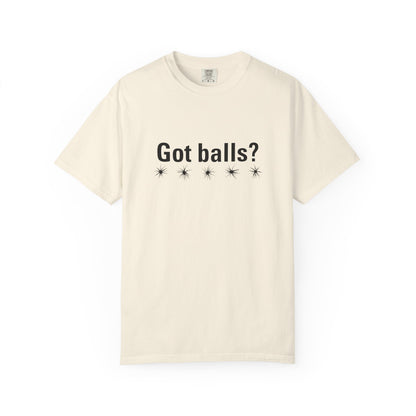 Got Balls? Tee