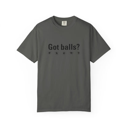 Got Balls? Tee