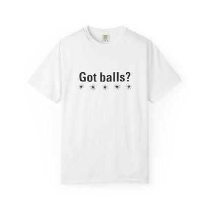 Got Balls? Tee